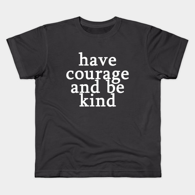 Have Courage and Be Kind Millennial Pink Kids T-Shirt by FandomTrading